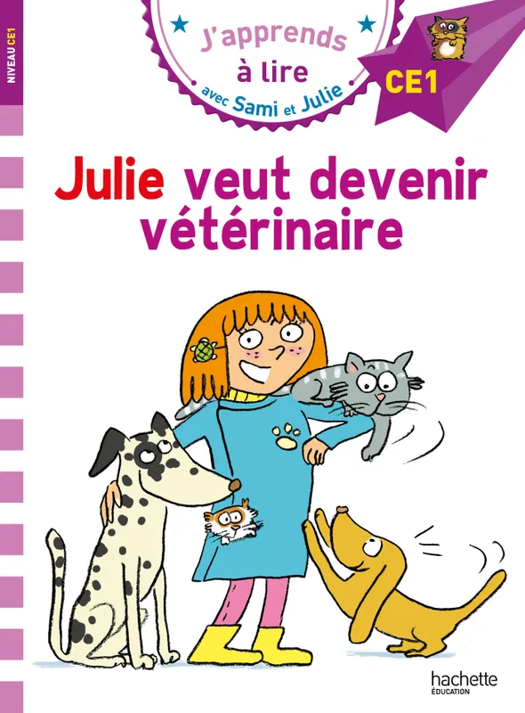 Jeux et Jouets Livres Parascolaire Primaire J'apprends à lire avec Sami et Julie, Julie veut devenir vétérinaire / CE1 Emmanuelle Massonaud