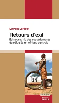 Retours d'exil, Ethnographie des rapatriements de réfugiées en Afrique centrale