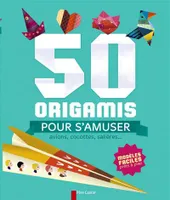 50 origamis pour s'amuser, Avions, cocottes, salières...