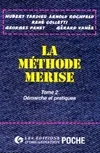 La méthode MERISE., Tome 2, Démarche et pratiques, La Methode Merise Tome 2 (Poche)