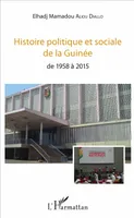 Histoire politique et sociale de la Guinée, de 1958 à 2015