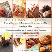 La cuisine de Lison, Muffins et cakes sucrés