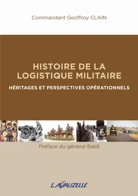 Histoire de la logistique militaire, Héritages et perspectives opérationnels