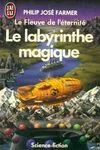 Le Fleuve de l'éternité, 4, Labyrinte magique  t4 - le fleuve de l'eternite (Le)