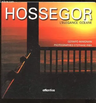 Hossegor - l'élégance océane, l'élégance océane