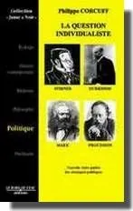La Question Individualiste, Stirner, Marx, Durkheim, Proudhon