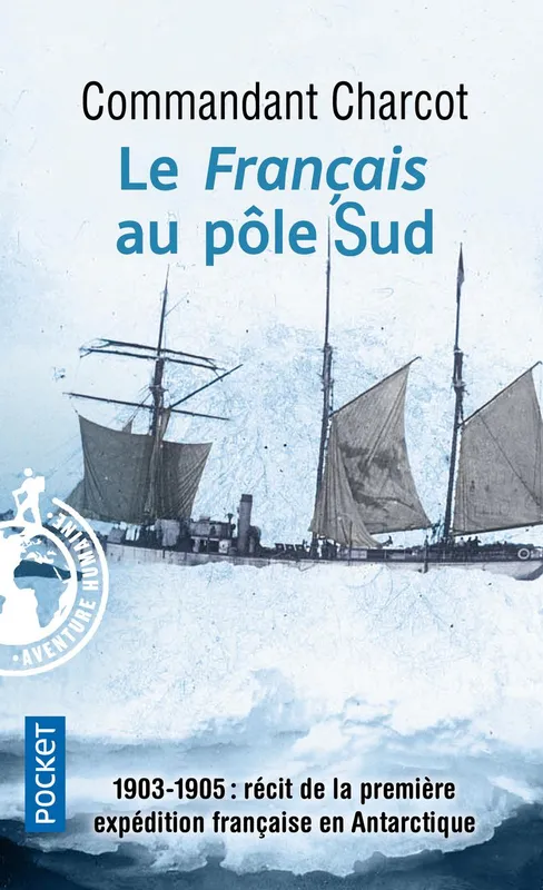 Livres Mer Le "Français" au pôle Sud Jean-Baptiste Charcot