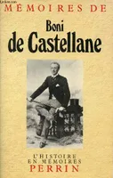 Mémoires de Boni de Castellane 1867-1932 - Collection l'histoire en mémoires., 1867-1932