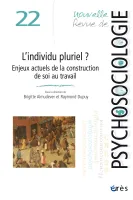 NRP 22 - L'INDIVIDU PLURIEL - ENJEUX ACTUELS DE LA CONSTRUCTION DE SOI AU TRAVAI