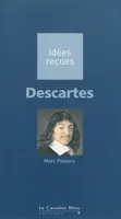 Descartes, idées reçues sur Descartes