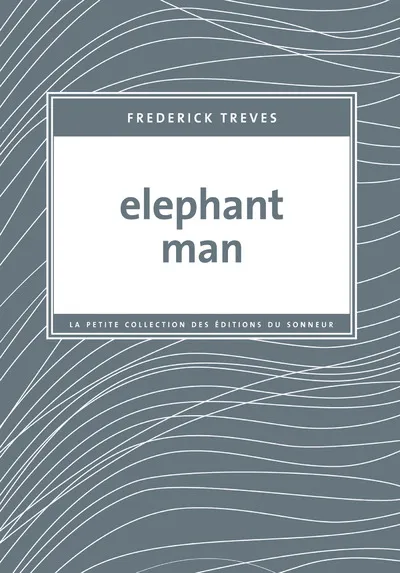Livres Littérature et Essais littéraires Œuvres Classiques XXe avant 1945 Elephant Man Frederick Treves