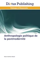 Anthropologie politique de la postmodernité