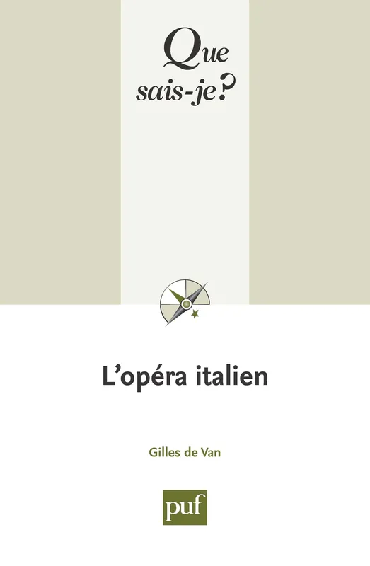 Livres Arts Beaux-Arts Histoire de l'art L'opéra italien, « Que sais-je ? » n° 3543 Gilles de Van