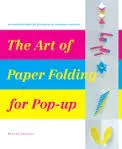 The Art of Paper Folding for POP-UP /anglais/japonais