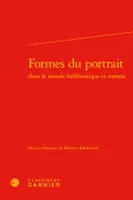 Formes du portrait dans le monde hellénistique et romain