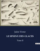 LE SPHINX DES GLACES, Tome II