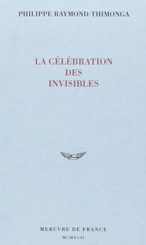 La célébration des invisibles, drame Philippe Raymond-Thimonga