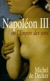 Napoléon III ou l'empire des sens