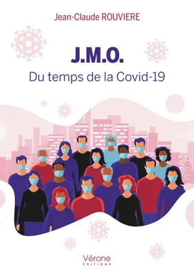 J.M.O. - Du temps de la Covid-19, Du temps de la covid-19