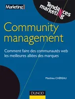 Community management, Comment faire des communautés web les meilleures alliées des marques