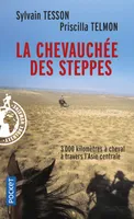 LA CHEVAUCHEE DES STEPPES, 3000 kilomètres à cheval à travers l'Asie centrale