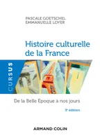 Histoire culturelle de la France - 5e éd. - De la Belle Epoque à nos jours, De la Belle Époque à nos jours
