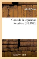 Code de la législation forestière (Éd.1883)