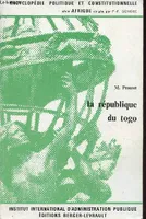 La République du Togo - Collection encyclopédique politique et constitutionnelle série Afrique.