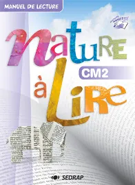 Nature à lire, CM2 / manuel de lecture + guide