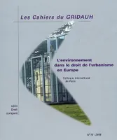 L'environnement dans le droit de l'urbanisme en Europe (n.18), [actes du] colloque biennal de l'Association internationale de droit de l'urbanisme, AIDRU, Paris, 21-22 septembre 2007