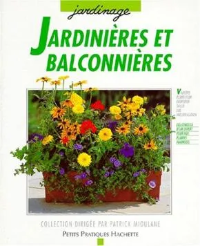 Jardinieres et balconnieres, idées d'agencements pour le printemps, l'été, l'automne et l'hiver...