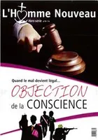 L'objection de la conscience - Hors-série L'Homme nouveau N°19, objection de la conscience