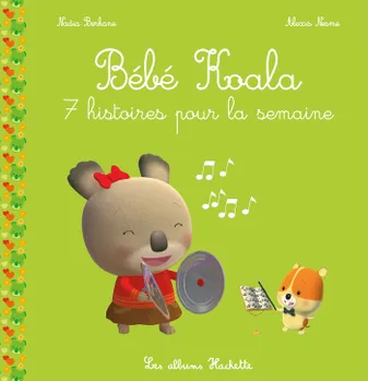 Bébé Koala recueil - 7 histoires pour la semaine, 7 histoires pour la semaine