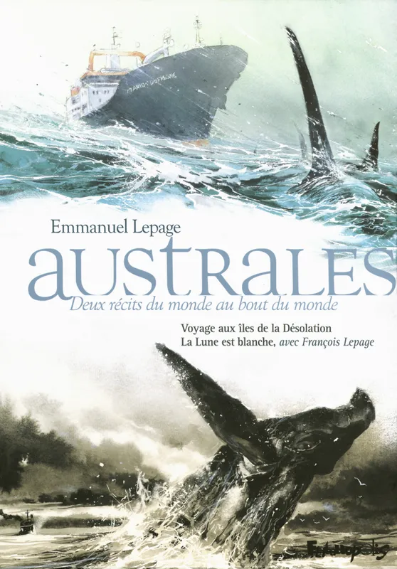 Livres BD BD adultes Australes, Deux récits du monde au bout du monde François Lepage, Emmanuel Lepage