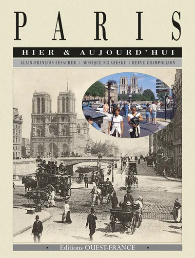 Livres Histoire et Géographie Histoire Histoire générale Paris, hier & aujourd'hui Alain-François Lesacher, Monique Sclaresky, Hervé Champollion