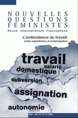 Nouvelles questions féministes, vol. 27(2)/2008, Le travail comme outil de libération des femmes ?