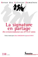 Revue des Sciences Humaines, n°338/avril-juin 2020, La Signature en partage. Être écrivain-traducteur aux XXe et XXIe siècles
