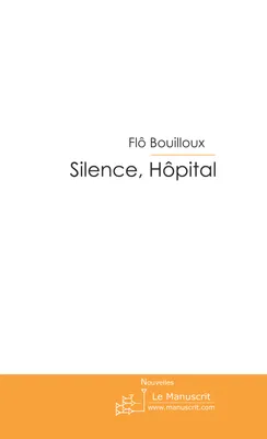 Silence, Hôpital