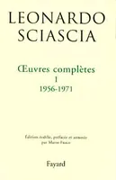 Oeuvres complètes / Leonardo Sciascia, I, 1956-1971, Oeuvres complètes  Tome 1  1956-1971