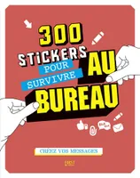 300 stickers pour survivre au bureau