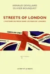 STREETS OF LONDON ancienne édition, l'histoire du rock dans les rues de Londres Arnaud Devillard, Monsieur Olivier Bousquet