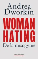 Woman Hating, De la misogynie