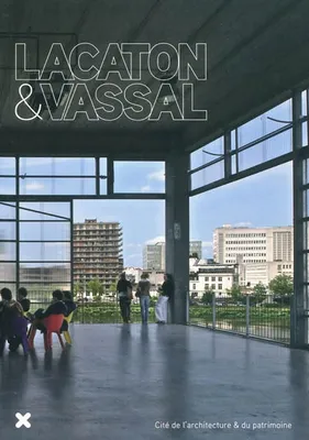 Lacaton et Vassal, [exposition, Paris, Cité de l'architecture et du patrimoine, 26 novembre 2008-15 mars 2009]