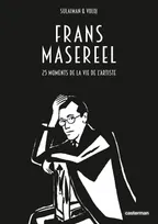 Frans Masereel, 25 moments de la vie d'artiste