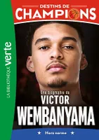 Destins de champions 08 - Une biographie de Victor Wembanyama