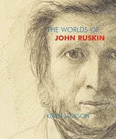 The Worlds of John Ruskin /anglais