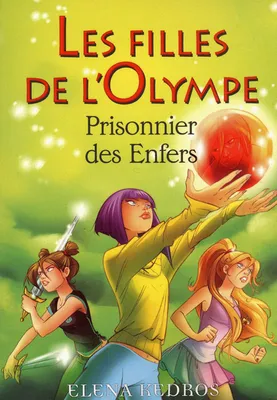 3, Les filles de l'Olympe - tome 3 Prisonnier des enfers, Prisonnier des enfers
