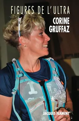 CORINE GRUFFAZ, FIGURES DE L'ULTRA