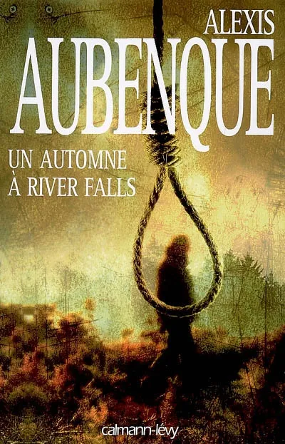 Livres Polar Policier et Romans d'espionnage Un automne à River Falls, roman Alexis Aubenque