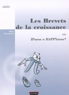 Les Brevets de la croissance [Paperback] Chauchard, Marc, ou IPnes = HAPPYness ?